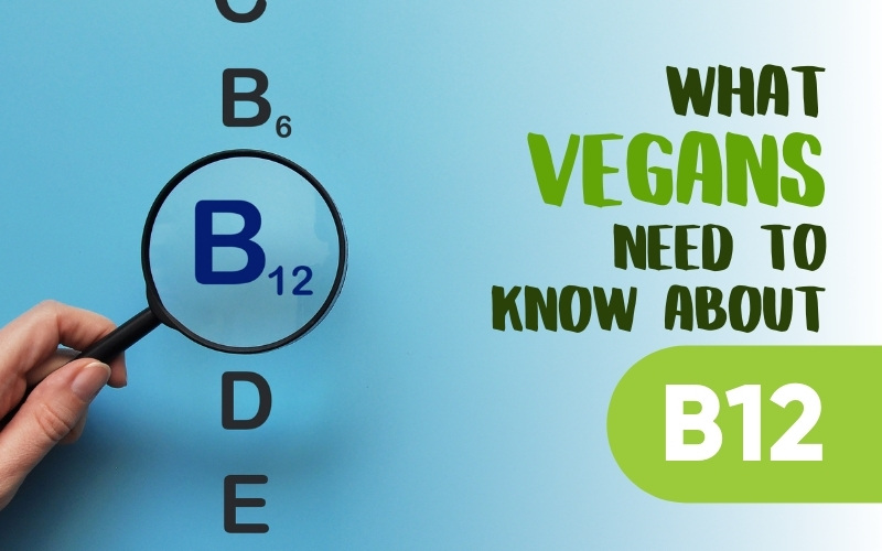 What Vegans Need to Know About Vitamin B-12 