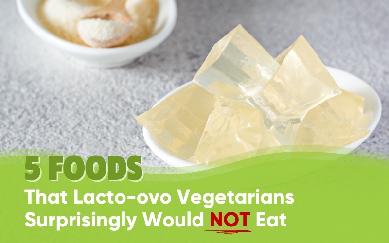 5 Foods That Lacto-Ovo Vegetarians Surprisingly Would Not Eat