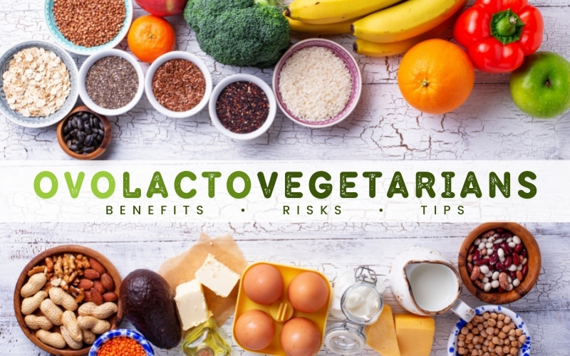 What are Ovolactovegetarians: Benefits, Risks, and Tips