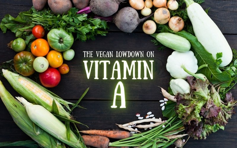 The Vegan Lowdown on Vitamin A: Myths and Food Sources